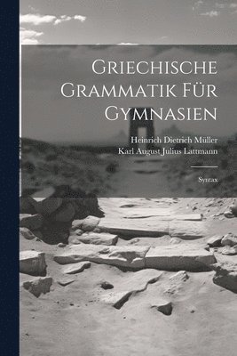 Griechische Grammatik Fr Gymnasien 1