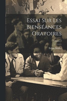bokomslag Essai Sur Les Bienséances Oratoires; Volume 2