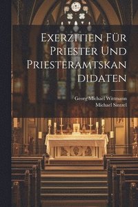 bokomslag Exerzitien fr Priester und Priesteramtskandidaten