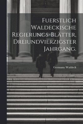 bokomslag Fuerstlich Waldeckische Regierungs-Bltter, Dreiundvierzigster Jahrgang.