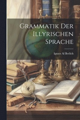 Grammatik der Illyrischen Sprache 1