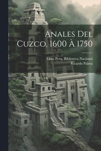 bokomslag Anales Del Cuzco, 1600  1750