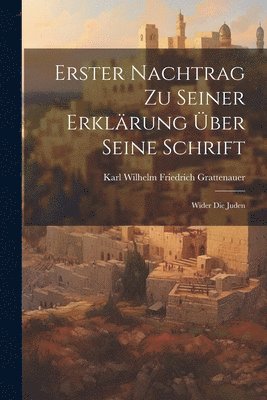 Erster Nachtrag Zu Seiner Erklrung ber Seine Schrift 1