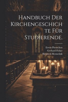 Handbuch der Kirchengeschichte fr Studierende. 1