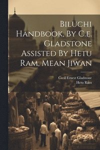 bokomslag Biluchi Handbook, By C.e. Gladstone Assisted By Hetu Ram, Mean Jiwan