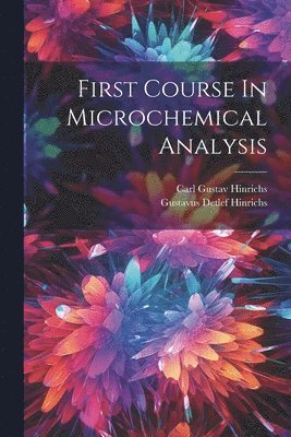 First Course In Microchemical Analysis 1