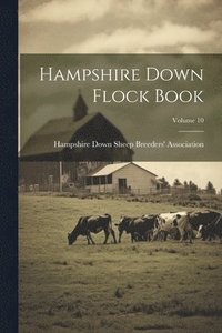 bokomslag Hampshire Down Flock Book; Volume 10