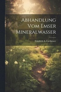 bokomslag Abhandlung Vom Emser Mineralwasser