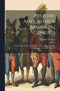 bokomslag Histoire Amoureuse & Badine Du Congres