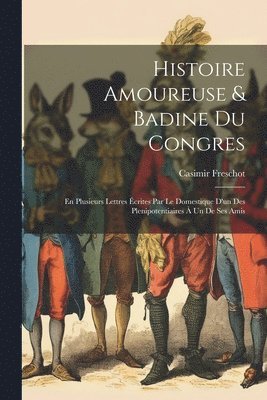 Histoire Amoureuse & Badine Du Congres 1