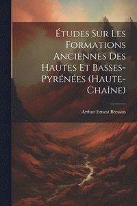 bokomslag tudes Sur Les Formations Anciennes Des Hautes Et Basses-pyrnes (haute-chane)