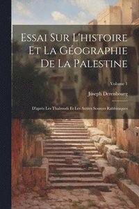 bokomslag Essai Sur L'histoire Et La Gographie De La Palestine