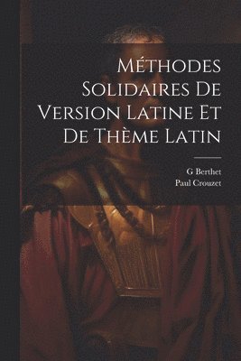 Mthodes Solidaires De Version Latine Et De Thme Latin 1