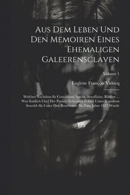 Aus Dem Leben Und Den Memoiren Eines Ehemaligen Galeerensclaven 1