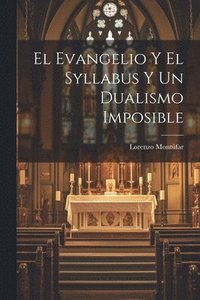 bokomslag Evangelio Y El Syllabus Y Un Dualismo Imposible
