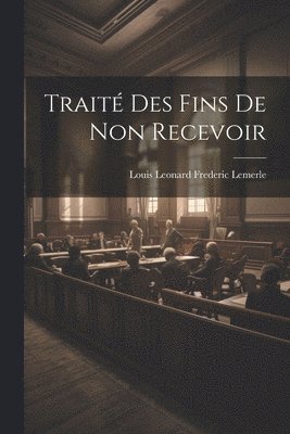 bokomslag Trait Des Fins De Non Recevoir