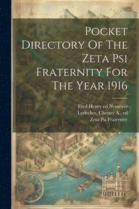 bokomslag Pocket Directory Of The Zeta Psi Fraternity For The Year 1916