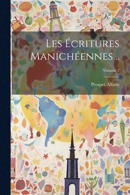 bokomslag Les écritures manichéennes ..; Volume 2