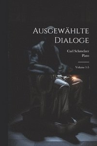 bokomslag Ausgewhlte Dialoge; Volume 1-5