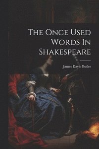 bokomslag Once Used Words In Shakespeare