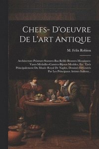 bokomslag Chefs- D'oeuvre De L'art Antique