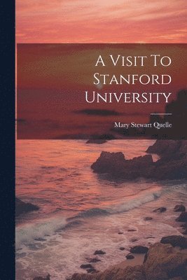 bokomslag Visit To Stanford University