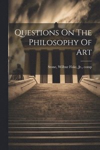 bokomslag Questions On The Philosophy Of Art