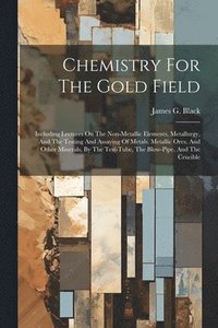 bokomslag Chemistry For The Gold Field
