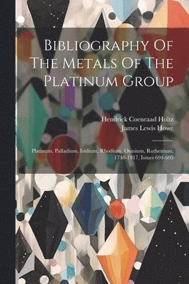 bokomslag Bibliography Of The Metals Of The Platinum Group