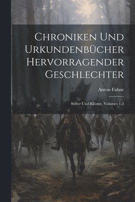 bokomslag Chroniken Und Urkundenbcher Hervorragender Geschlechter