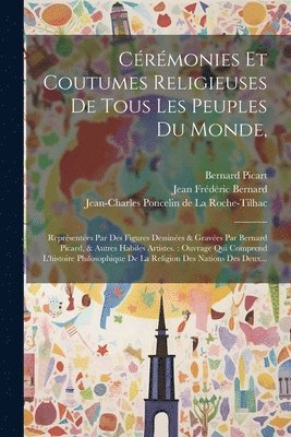 bokomslag Crmonies Et Coutumes Religieuses De Tous Les Peuples Du Monde,