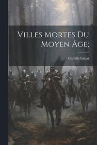 bokomslag Villes Mortes Du Moyen ge;