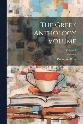 W. R. (William Roger) Paton - Greek anthology Volume; Volume 1, Häftad