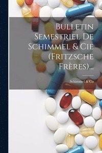 bokomslag Bulletin Semestriel De Schimmel & Cie (fritzsche Frres)...