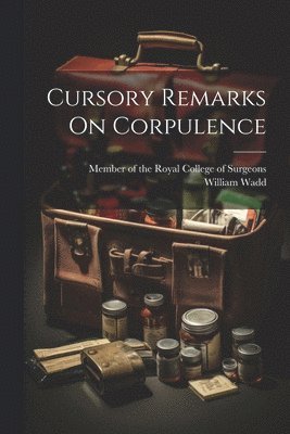 Cursory Remarks On Corpulence