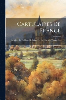 Cartulaires De France 1