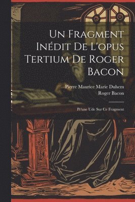 Un Fragment Indit De L'opus Tertium De Roger Bacon 1