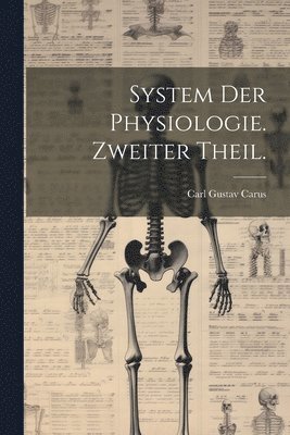 bokomslag System der Physiologie. Zweiter Theil.