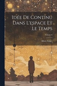 bokomslag Ide de continu dans l'espace et le temps; Volume 6