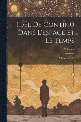 bokomslag Ide de continu dans l'espace et le temps; Volume 6