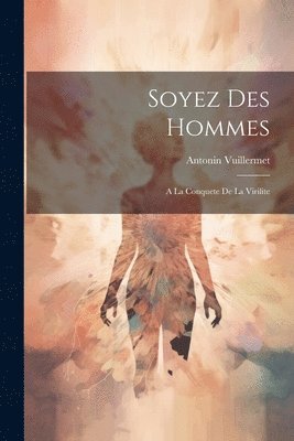 Soyez Des Hommes 1