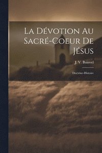 bokomslag La Dvotion Au Sacr-coeur De Jsus