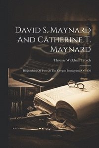 bokomslag David S. Maynard And Catherine T. Maynard