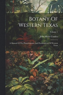 Botany Of Western Texas 1