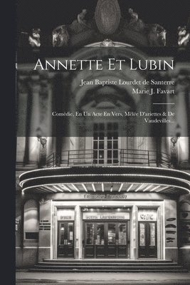 Marie J Favart, Jean Baptiste Lourdet De Santerre - Annette Et Lubin, Häftad