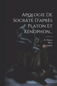 bokomslag Apologie De Socrate D'aprs Platon Et Xnophon...
