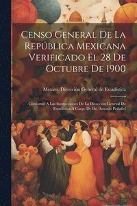 bokomslag Censo General De La Repblica Mexicana Verificado El 28 De Octubre De 1900