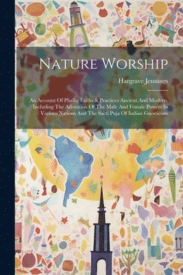 Hargrave Jennings - Nature Worship, Häftad
