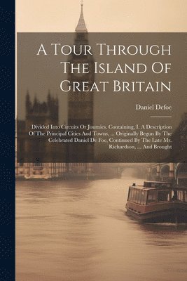 A Tour Through The Island Of Great Britain 1