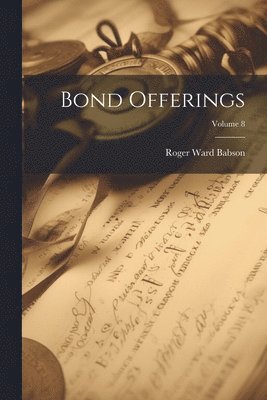 Bond Offerings; Volume 8 1